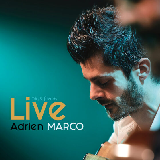 Live album Adrien Marco Trio & Friends 2023